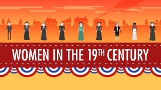 Women in the 19th Century Crash Course US History 16 [upl. by Fital]