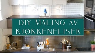 DIY  Maling av kjøkkenfliser  Enkelt og rimelig [upl. by Emmet839]