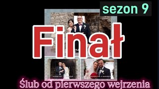 Ślub od pierwszego wejrzeniaSezon 9Finał [upl. by Clarey348]