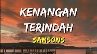 SamSonS  Kenangan Terindah Lirik [upl. by Asirrac]