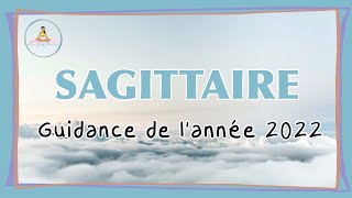 SAGITTAIRE  GUIDANCE DE LANNÉE 2022 [upl. by Simara]