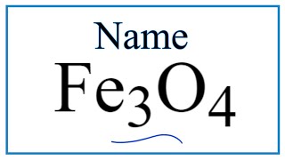 How to Write the Name for Fe3O4 [upl. by Woodward]