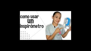 ¿COMO USAR EL INSPIRÓMETRO [upl. by Laurella]