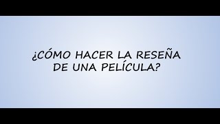 ¿Cómo hacer la reseña de una película [upl. by Haisej200]