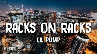 Lil Pump  Racks On Racks Lyrics [upl. by Guthrey]