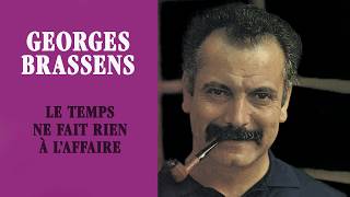 Georges Brassens  Le temps ne fait rien à laffaire Audio Officiel [upl. by Ailime]