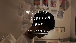 Aku capek aja  CERITA SEBELUM TIDUR Eps 52 [upl. by Schechter11]