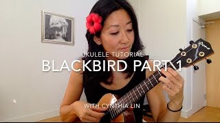 Blackbird Part 1  Beatles Ukulele Fingerpicking Tutorial [upl. by Nnaear79]