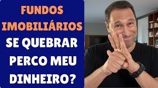 ⛔️ FUNDOS IMOBILIÁRIOS  Se quebrar perco meu dinheiro RISCOSDIVIDENDOS [upl. by Gschu]