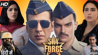 Sky Force Full Movie 2025  Akshay Kumar Veer Pahariya Sara Ali Khan  HD Review amp Facts [upl. by Aldo54]