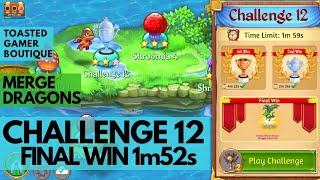 Merge Dragons Challenge 12 Final Win • 1m52s ☆☆☆ [upl. by Nohsad]