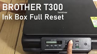 Brother T300 Ink Box Full Reset [upl. by Ikuy987]