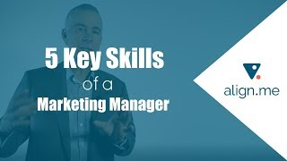 5 Key Skills of a Marketing Manager [upl. by Ajad219]