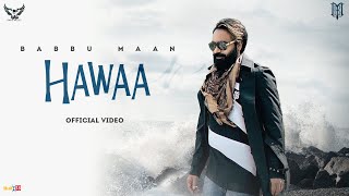 Babbu Maan  Hawaa  New Hindi Songs 2022 [upl. by Thurmann]