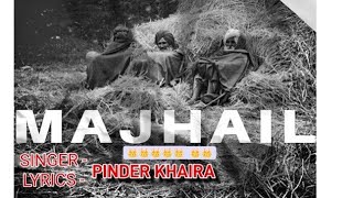 MAJHAIL ਮਝੈਲ  PINDER KHAIRA  NEW PUNJABI SONG 2024 [upl. by Lissner]