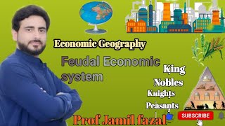 Feudalism  Feudal Economic System Economic Geography 🌍 [upl. by Gabriellia917]