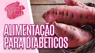 Alimentação para Diabéticos  Você Bonita 260916 [upl. by Schach732]