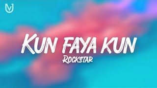 Kun Faya Kun lyrics RockstarRanbir Kapoor  AR Rahman Javed Ali MohitChauhan [upl. by Alyhs736]