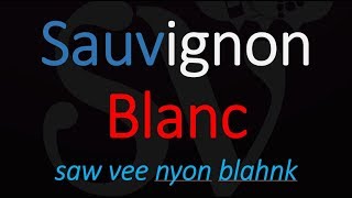 How do you pronounce Sauvignon Blanc [upl. by Wini298]