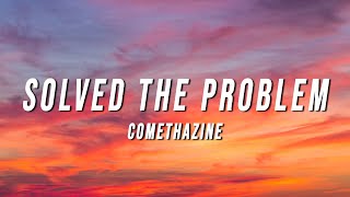 Comethazine  SOLVED THE PROBLEM Lyrics [upl. by Conyers363]