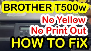 HOW TO FIX  BROTHER DCP T500w  NO YELLOW PRINT OUT amp POWER FLUSHING [upl. by Tumer]