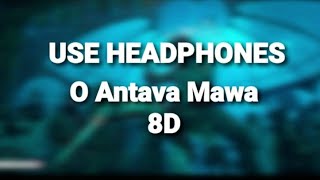 O Antava Mawa song 8d  Reverb  Bass boosted  Lyrics [upl. by Hanafee]