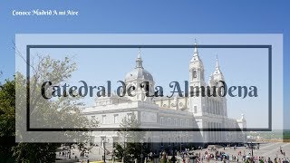 CATEDRAL DE LA ALMUDENA  Conoce Madrid A mi Aire [upl. by Harbard927]