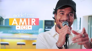 Amir  Toi Session acoustique [upl. by Northway565]