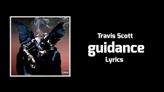 Travis Scott  guidance Lyrics [upl. by Irma592]