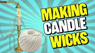 How to Make Great Candle Wicks Tutorial [upl. by Anial791]