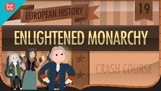 Enlightened Monarchs Crash Course European History 19 [upl. by Vanna]