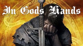 Kingdom Come  In Gods Hands  Walkthrough [upl. by Merline]