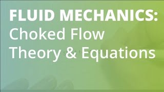 Choked Flow Theory and Equations  Fluid Mechanics [upl. by Sarina]