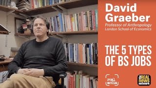 5 Types of Bullsht Jobs with David Graeber [upl. by Arakaj]