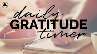 Daily Gratitude Timer with Meditation Music [upl. by Neil]