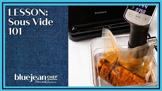 Lesson Sous Vide 101  Blue Jean Chef [upl. by Socrates29]