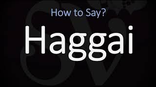 How to Pronounce Haggai CORRECTLY [upl. by Adnov]