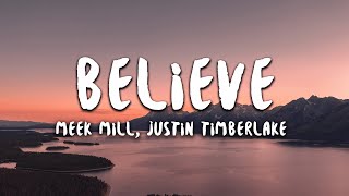 Meek Mill Justin Timberlake  Believe Lyrics [upl. by Ilojne]