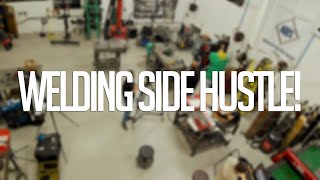 Starting a Welding Side Hustle [upl. by Alasteir]