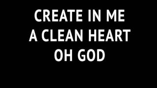 Create In Me A Clean Heart by Keith Green  with lyrics [upl. by Odnarb514]