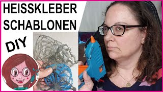 Heißkleber Schablonen selber machen  DIY [upl. by Means]