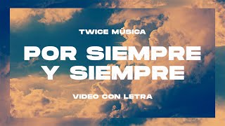 TWICE MÚSICA  Por siempre y siempre Lyric Video [upl. by Darill865]