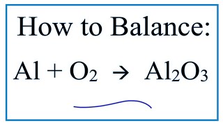 How to Balance Al  O2  Al2O3 [upl. by Limoli848]