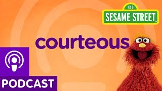 Sesame Street Courteous Word on the Street Podcast [upl. by Henley539]