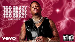 YG  Too Brazy ft Mozzy Official Audio [upl. by Bertold393]