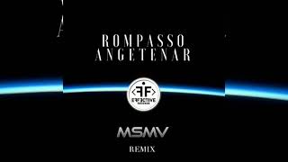 Rompasso  Angetenar MSMV Remix [upl. by Weinman393]