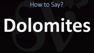 How to Pronounce Dolomites CORRECTLY [upl. by Atalanti]