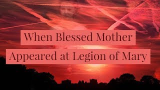 Blessed Mother Appeared to Legion of Mary [upl. by Gefell]