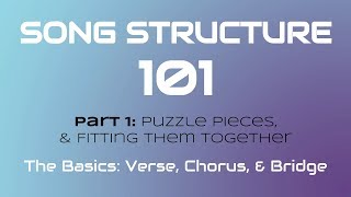 SONG STRUCTURE 101 Pt 1A  THE BASICS Verse Chorus amp Bridge [upl. by Meingoldas784]