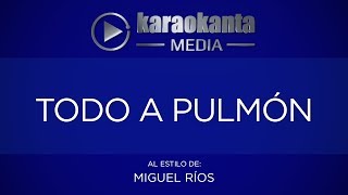 Karaokanta  Miguel Ríos  Todo a pulmón [upl. by Morris30]